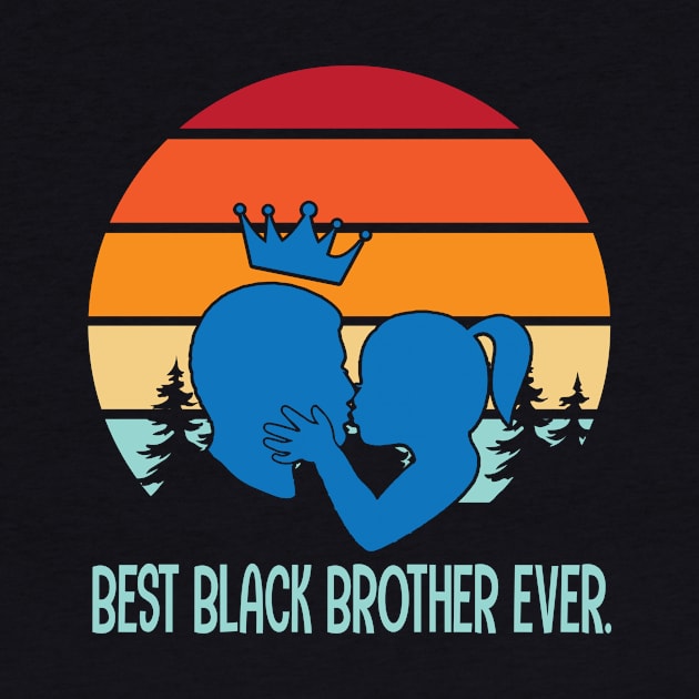 Best Black Brother Ever Happy Father Mother Parent Family Day Vintage Retro by joandraelliot